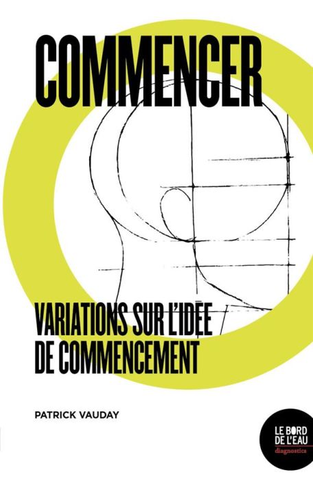 Emprunter Commencer. Variations sur l'idée de commencement livre