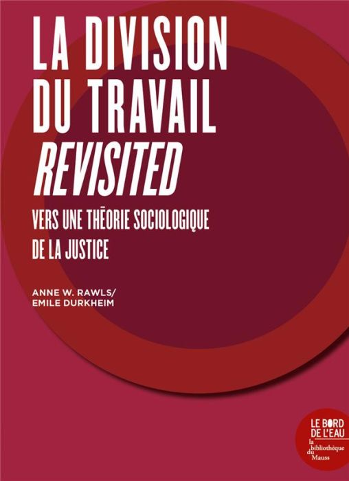 Emprunter La division du travail revisited. Vers une théorie sociologique de la justice livre