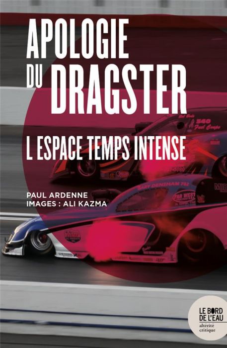 Emprunter Apologie du dragster. L'espace-temps intense livre