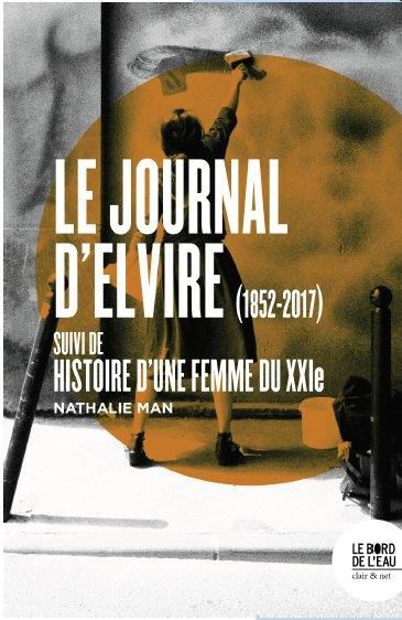 Emprunter Le journal d'Elvire (1852-2017). Suivi de Histoire d'une femme du XXIe livre