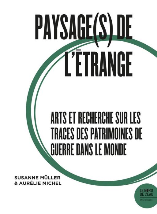 Emprunter Paysage(s) de l'étrange. Tome 2, Arts et recherche sur les traces des patrimoines de guerre dans le livre