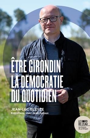 Emprunter Etre Girondin. La démocratie au quotidien livre