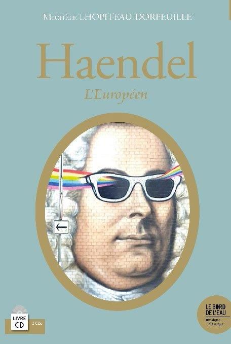 Emprunter Georges Frédéric Haendel. L'Européen, avec 2 CD audio livre