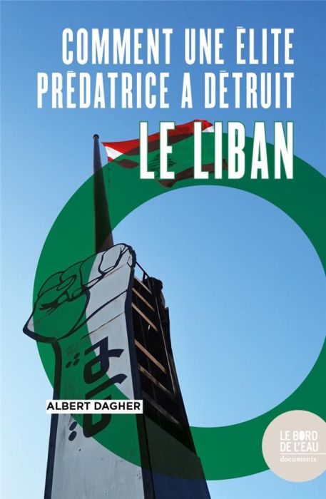 Emprunter Comment une élite prédatrice a détruit le Liban livre