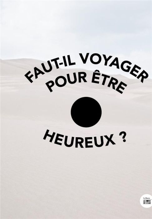 Emprunter Faut-il voyager pour être heureux ? livre