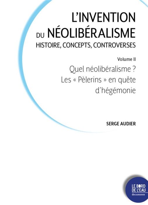 Emprunter L'invention du néolibéralisme : histoire, concepts, controverses. Volume 2, Quel néolibéralisme ? Le livre