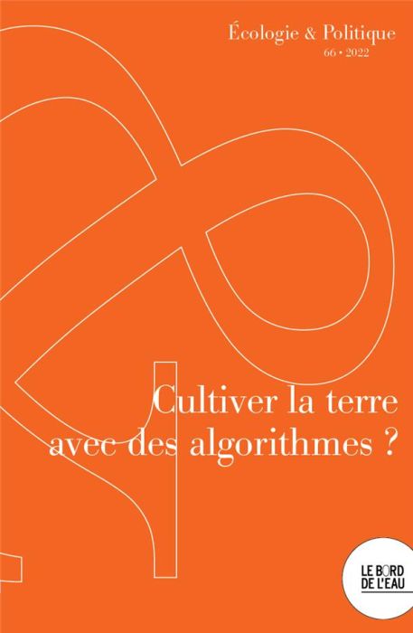 Emprunter Ecologie et Politique N° 66/2023 : Cultiver la terre avec des algorithmes ? livre