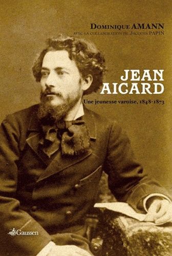 Emprunter Jean Aigard. Une jeunesse varoise, 1848-1873 livre