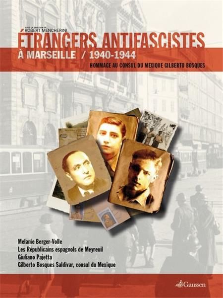 Emprunter Des étrangers antifascistes à Marseille (1940-1944). Hommage au consul du Mexique Gilberto Bosques livre