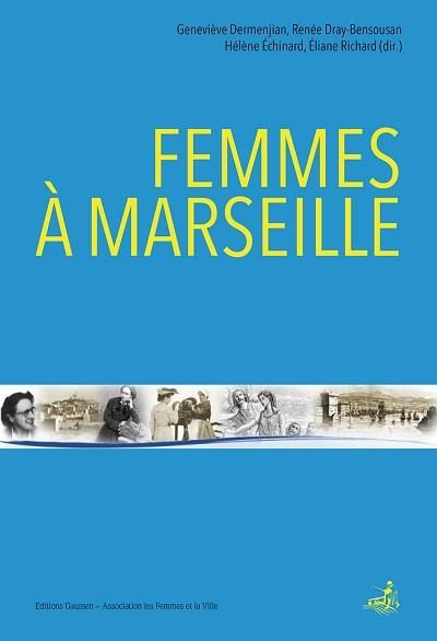 Emprunter Femmes à Marseille. Histoire, féminisme, politique livre