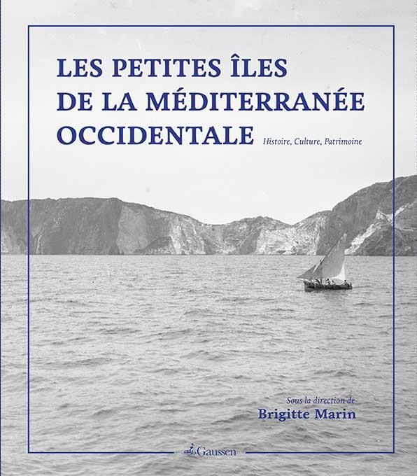 Emprunter Les petites îles de Méditerranée occidentale. Histoire, culture, patrimoine livre