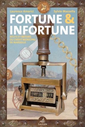 Emprunter Fortune et infortune. Récits et métiers du Crédit municipal de Marseille livre