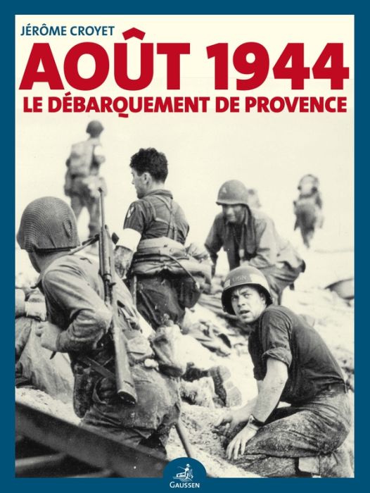 Emprunter Août 1944. Le débarquement de Provence raconté par ceux qui l'ont vécu livre