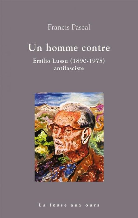 Emprunter Un homme contre. Emilio Lussu, antifasciste 1926-1946 livre