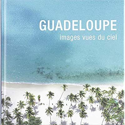 Emprunter Guadeloupe images vues du ciel livre