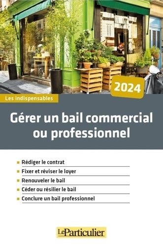 Emprunter Gérer un bail commercial ou professionnel. Edition 2024 livre