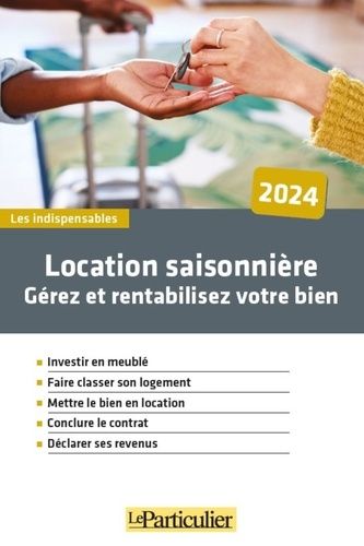 Emprunter Location saisonnière. Gérez et rentabilisez votre bien, Edition 2024 livre