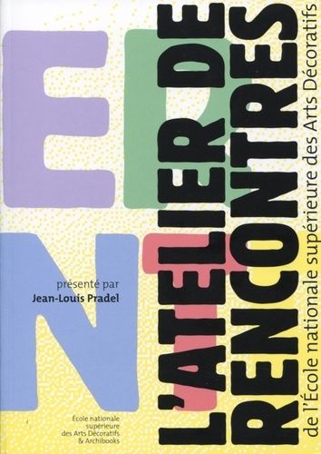 Emprunter L'Atelier de rencontres de l'Ecole nationale supérieure des Arts décoratifs livre