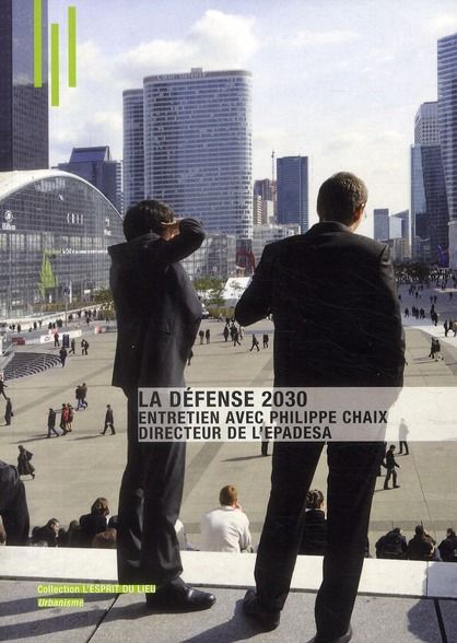 Emprunter La défense 2030. Entretien avec Philippe Chaix, directeur de l'EPADESA livre