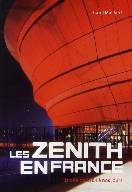 Emprunter Les zénith en France. Histoire de 1984 à nos jours livre