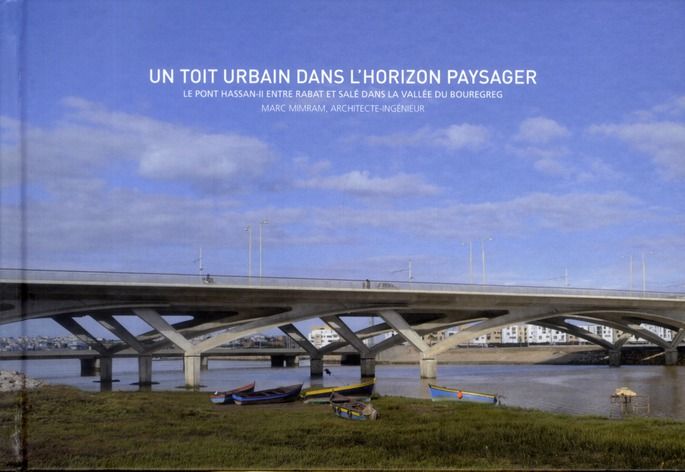 Emprunter Un toit urbain dans l'horizon paysager. Le pont Hassan-II entre Rabat et Salé dans la vallée du Bour livre