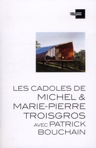 Emprunter Les cadoles de Michel et Marie-Pierre Troisgros avec Patrick Bouchain livre