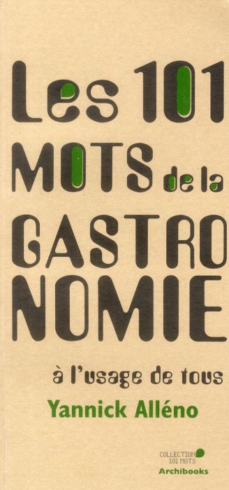 Emprunter Les 101 mots de la gastronomie à l'usage de tous livre