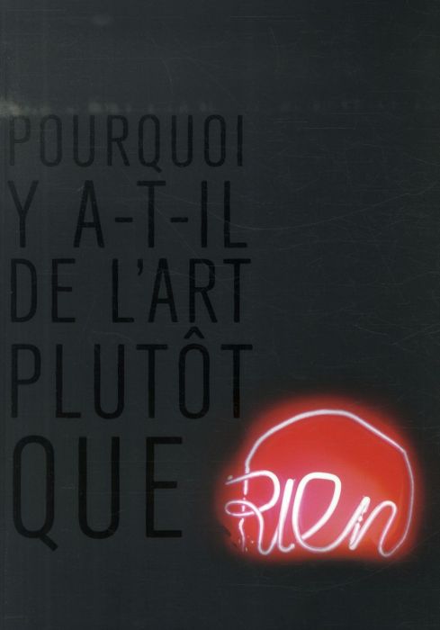 Emprunter Pourquoi y a-t-il de l'art plutôt que rien ? livre