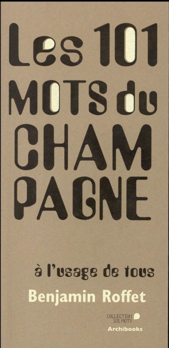 Emprunter Les 101 mots du champagne à l'usage de tous livre