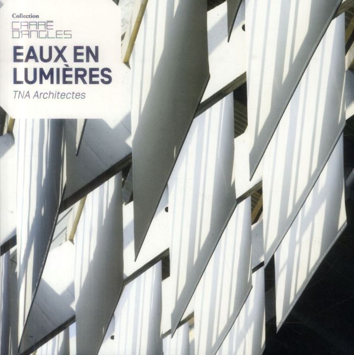 Emprunter Eaux en lumières. TNA Architectes livre