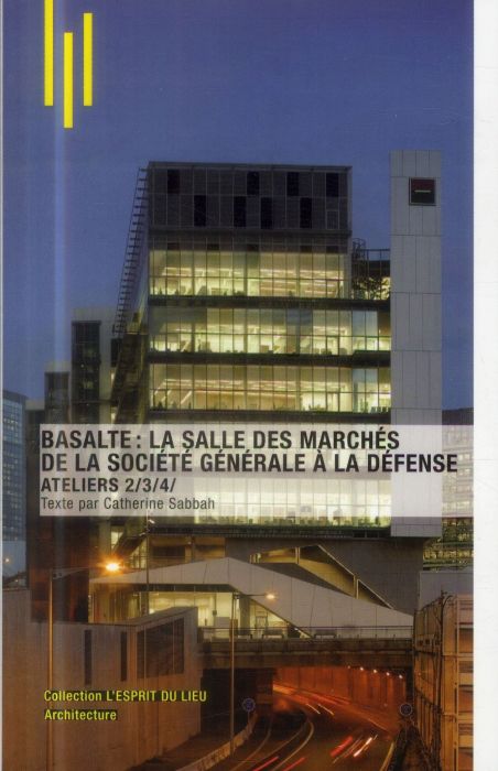 Emprunter Basalte : la salle des marchés de la Société Générale à La Défense. Ateliers 2/3/4/ livre