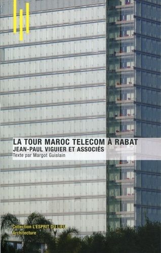 Emprunter La tour Maroc Telecom à Rabat. Jean-Paul Viguier et associés livre