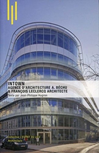 Emprunter Intown. Agence d'architecture A. Béchu & François Leclercq architecte livre