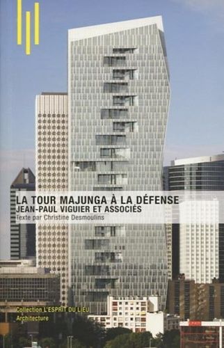 Emprunter La tour Majunga à La Défense. Jean-Paul Viguier et associés, Edition bilingue français-anglais livre