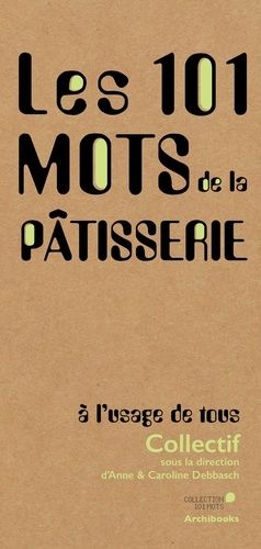 Emprunter 101 mots de la pâtisserie livre