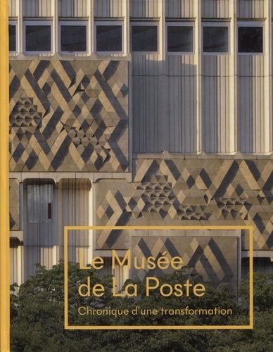 Emprunter Le Musée de La Poste. Chronique d'une tranformation livre