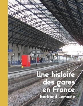 Emprunter Une histoire des gares en France livre