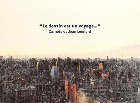 Emprunter Carnets de dessins de Jean Léonard, architecte livre