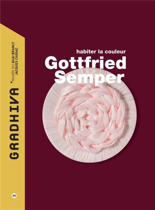 Emprunter Gradhiva N° 25/2017 : Gottfried Semper. Habiter la couleur livre