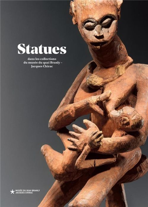 Emprunter Statues. Dans les collections du musée du quai Branly - Jacques Chirac livre