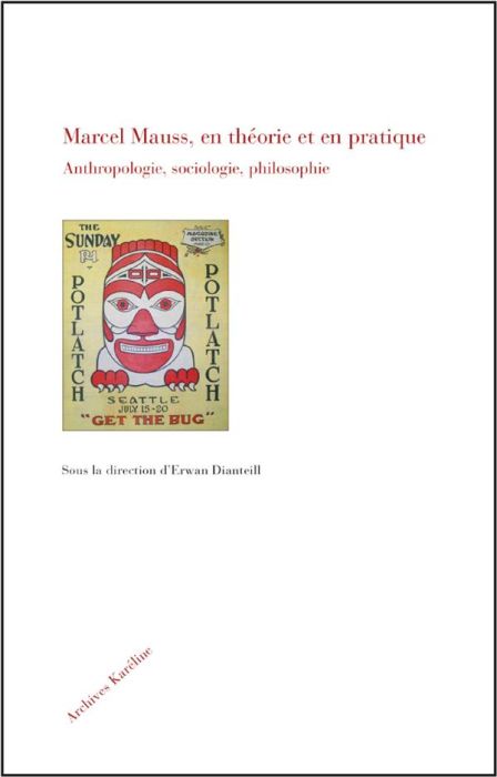 Emprunter Marcel Mauss, en théorie et en pratique. Anthropologie, sociologie, philosophie livre