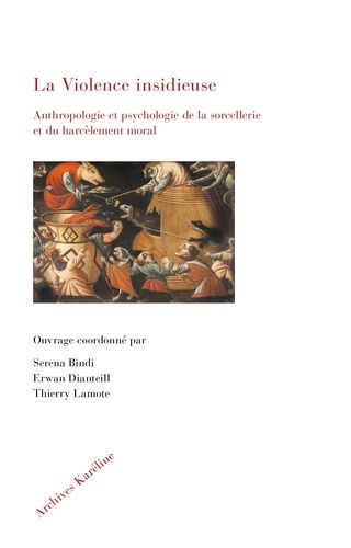 Emprunter La Violence insidieuse. Anthropologie et psychologie de la sorcellerie et du harcèlement moral livre