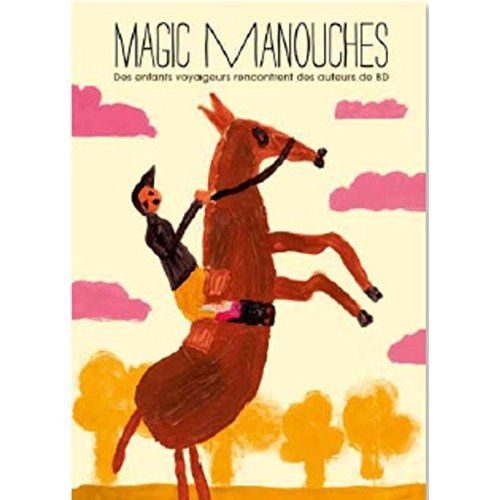 Emprunter Magic Manouches. Enfants voyageurs et auteurs de BD s'échangent des histoires livre