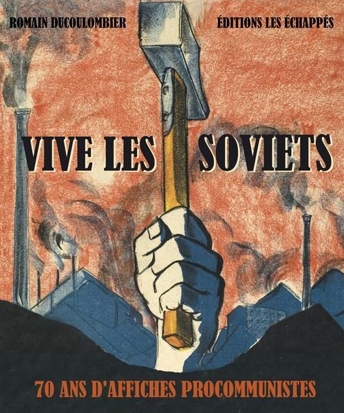 Emprunter Vive les Soviets. Un siècle d'affiches communistes livre