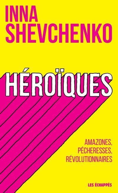 Emprunter Héroïques. Amazones, pécheresses, révolutionnaires livre