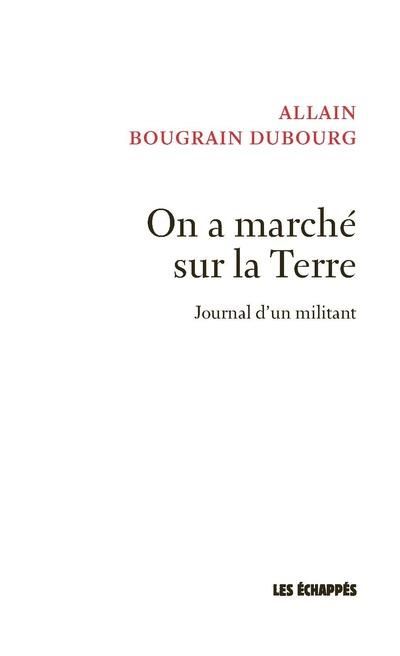 Emprunter On a marché sur la Terre. Journal d'un militant livre