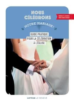 Emprunter Nous célébrons notre mariage ! Guide pratique pour la célébration à l'Eglise livre