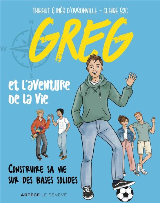 Emprunter Greg et l'aventure de la vie. Construire sa vie sur des bases solides livre