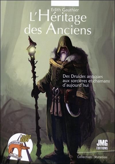 Emprunter L'héritage des Anciens. Des druides antiques aux sorcières et chamanes d'aujourd'hui livre