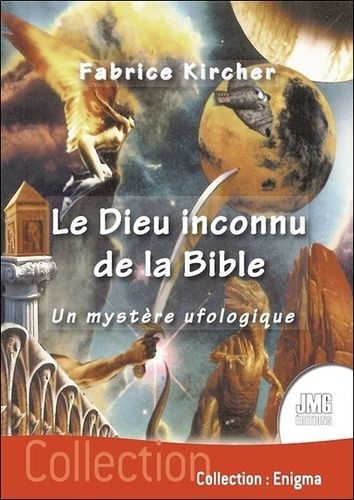 Emprunter Le Dieu inconnu de la Bible. Un mystère ufologique livre